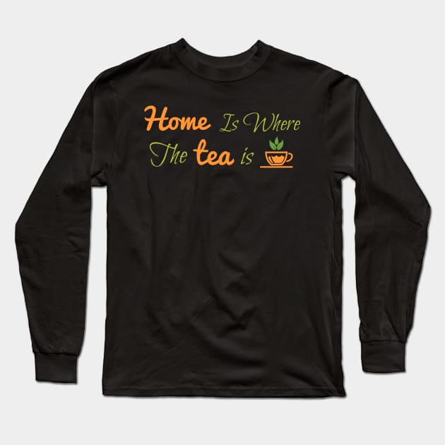 HOME IS WHERE THE TEA IS Long Sleeve T-Shirt by Lin Watchorn 